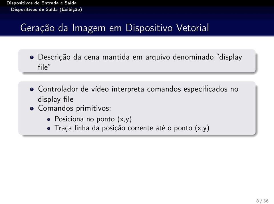 comandos especicados no display le Comandos primitivos: Posiciona