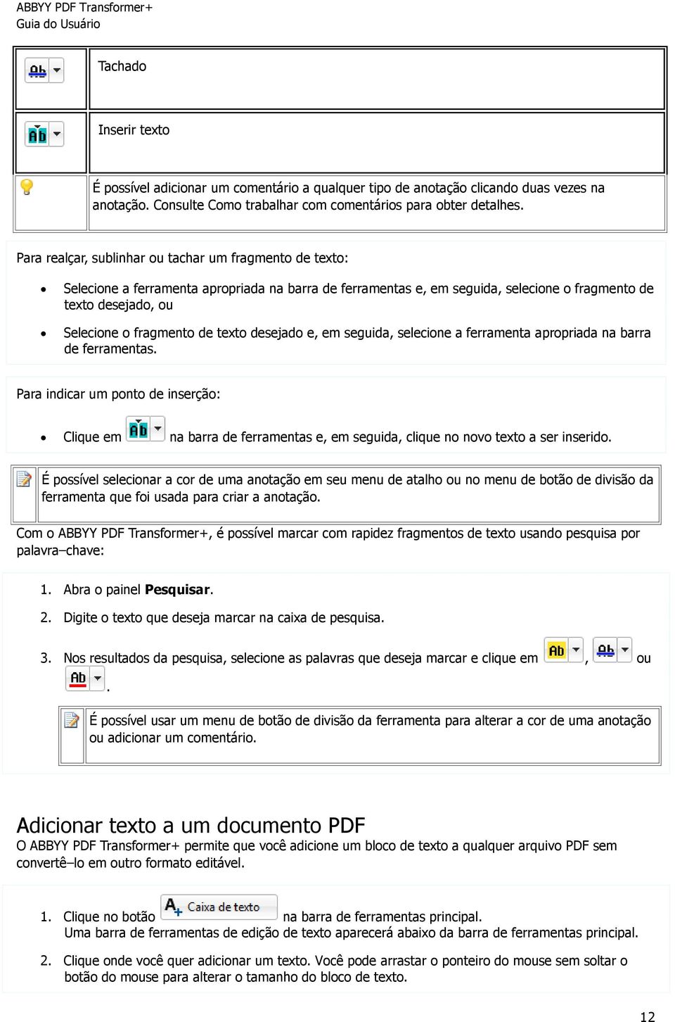 texto desejado e, em seguida, selecione a ferramenta apropriada na barra de ferramentas.