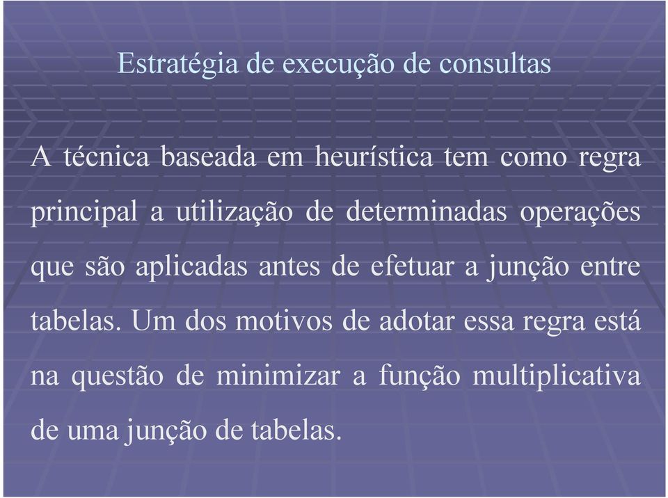 antes de efetuar a junção entre tabelas.