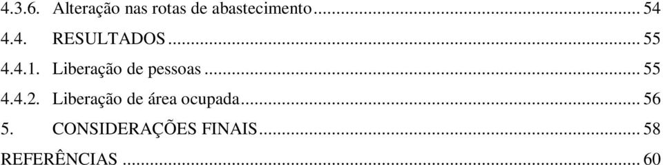 Liberação de pessoas... 55 4.4.2.