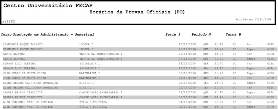 MTEMÁTIC I JOO PEDRO D COST PITO MTEMÁTIC I LIE HELE GGLIRDO DOMIGUES DIREITO I LIE HELE GGLIRDO DOMIGUES DIREITO I SDR HELE