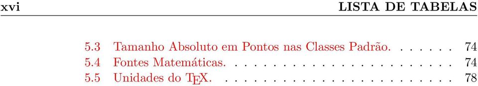 Padrão....... 74 5.4 Fontes Matemáticas.