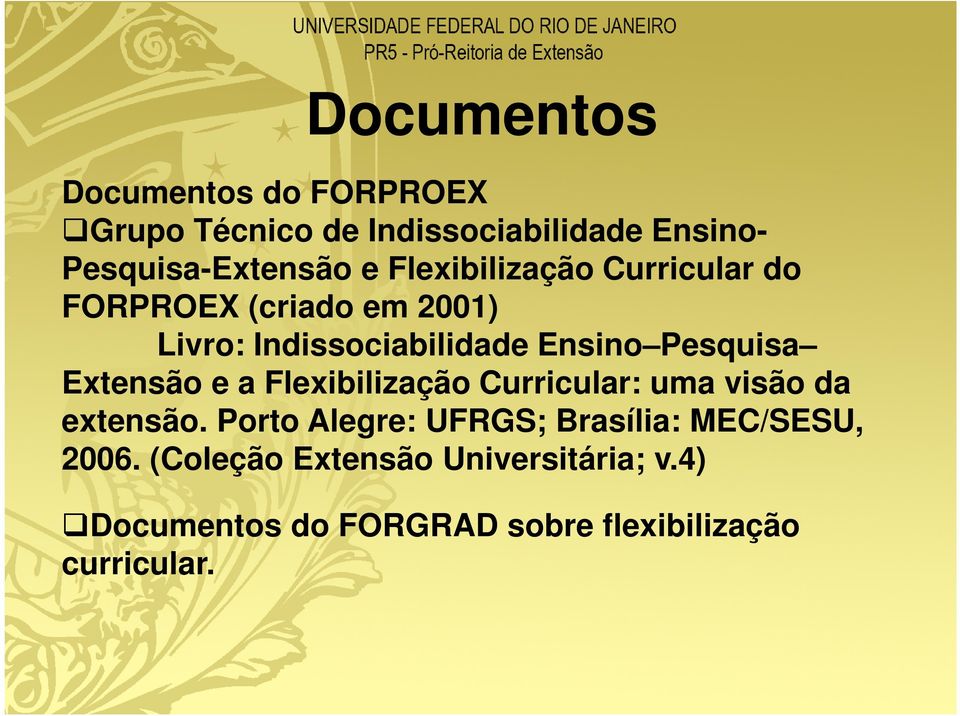 Extensão e a Flexibilização Curricular: uma visão da extensão.