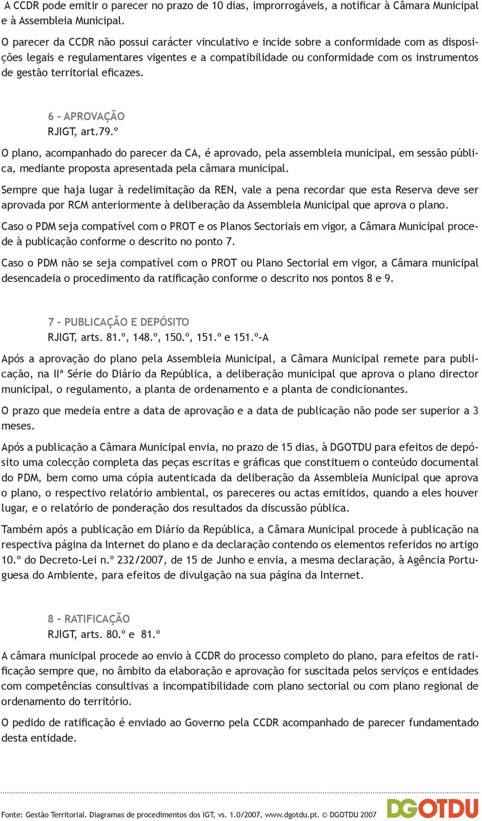 territorial eficazes. 6 - APROVAÇÃO RJIGT, art.79.