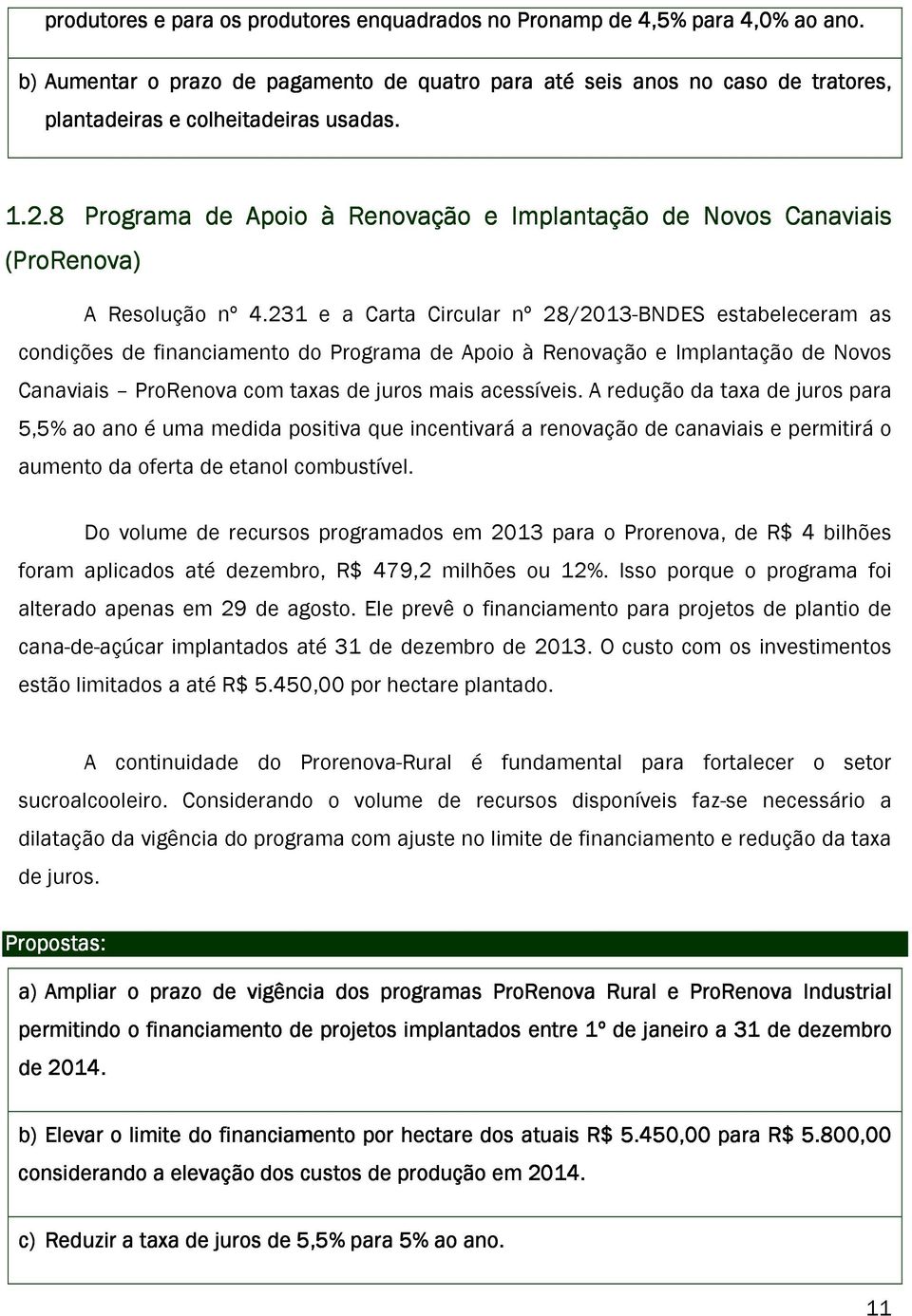 8 Programa de Apoio à Renovação e Implantação de Novos Canaviais (ProRenova) A Resolução nº 4.