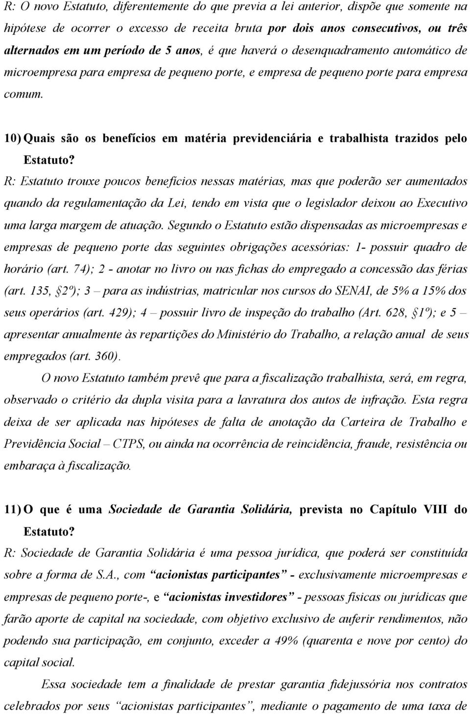 10) Quais são os benefícios em matéria previdenciária e trabalhista trazidos pelo Estatuto?