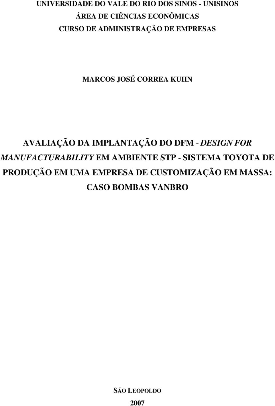 IMPLANTAÇÃO DO DFM - DESIGN FOR MANUFACTURABILITY EM AMBIENTE STP - SISTEMA