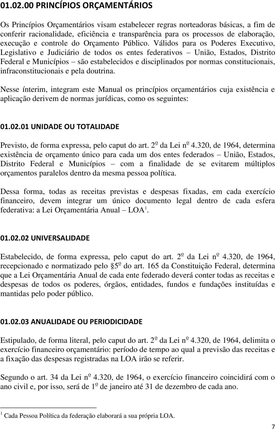 execução e controle do Orçamento Público.