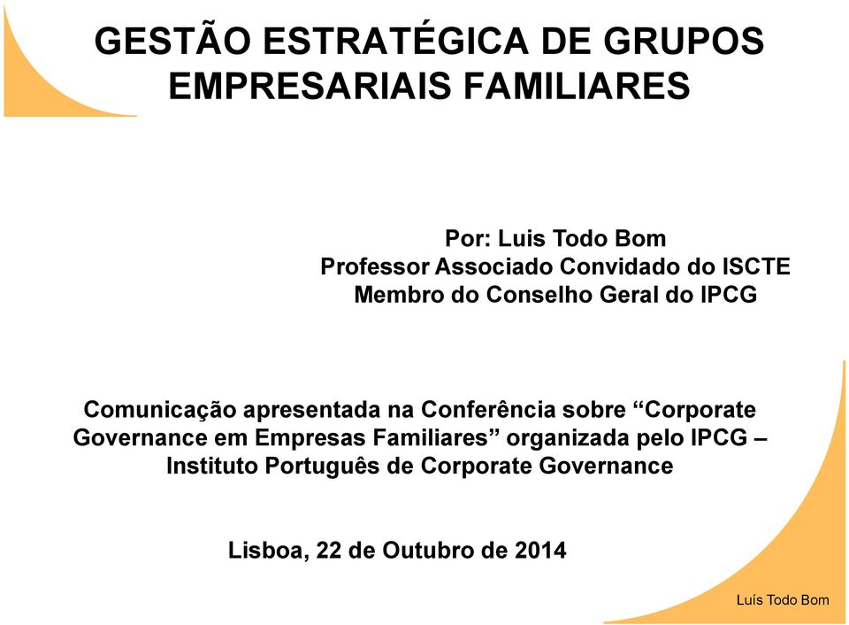apresentada na Conferência sobre Corporate Governance em Empresas Familiares