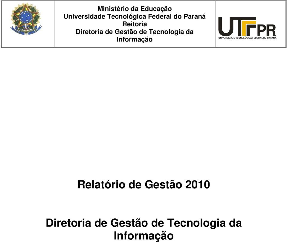 Informação PR UNIVERSIDADE TECNOLÓGICA FEDERAL DO PARANÁ