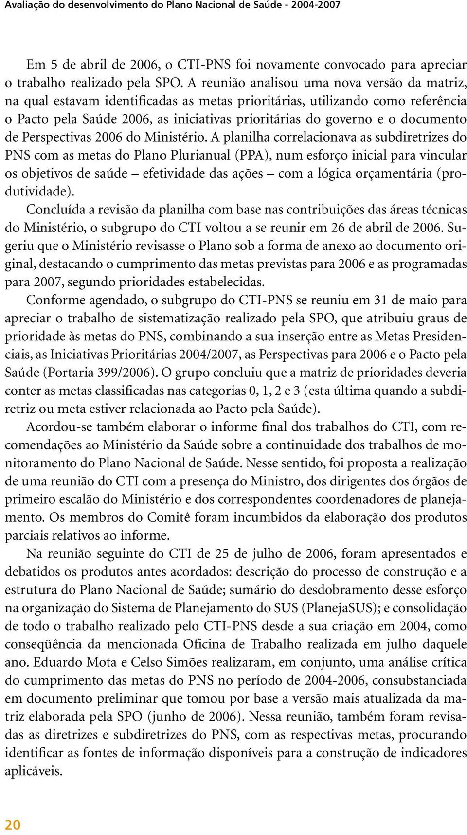 documento de Perspectivas 2006 do Ministério.