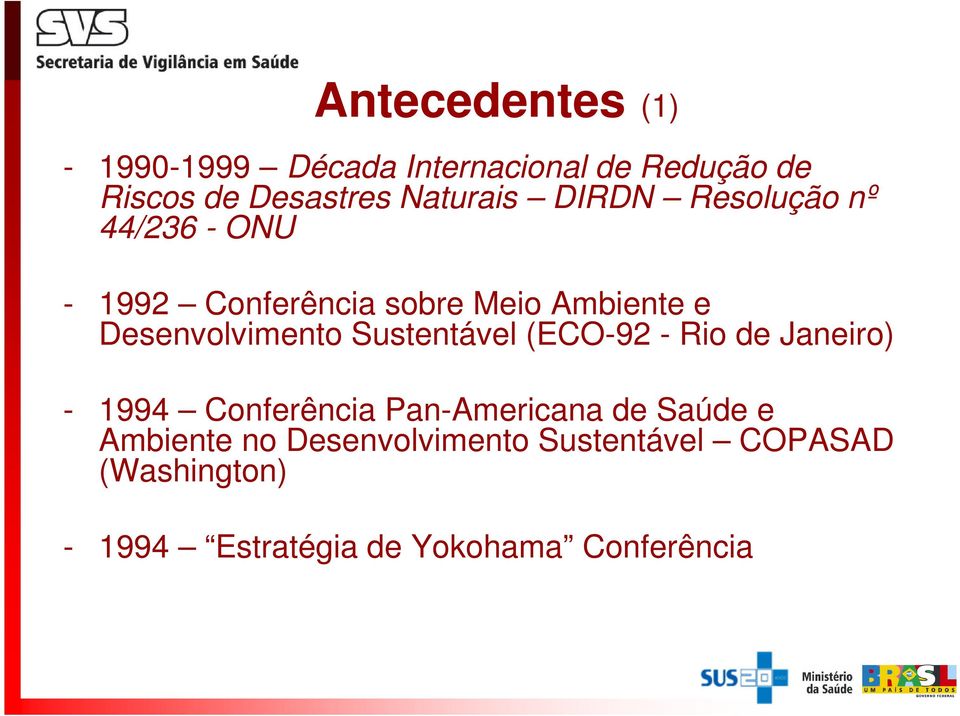 Desenvolvimento Sustentável (ECO-92 - Rio de Janeiro) - 1994 Conferência Pan-Americana de