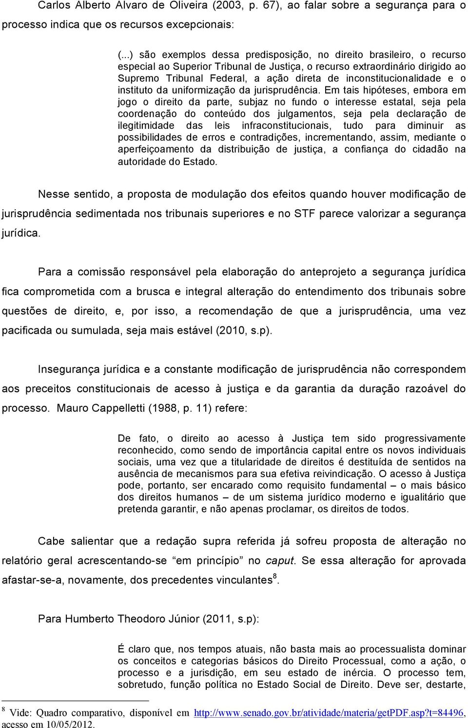 inconstitucionalidade e o instituto da uniformização da jurisprudência.