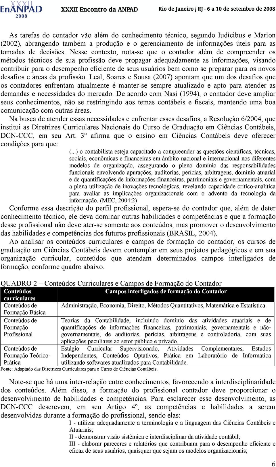 usuários bem como se preparar para os novos desafios e áreas da profissão.