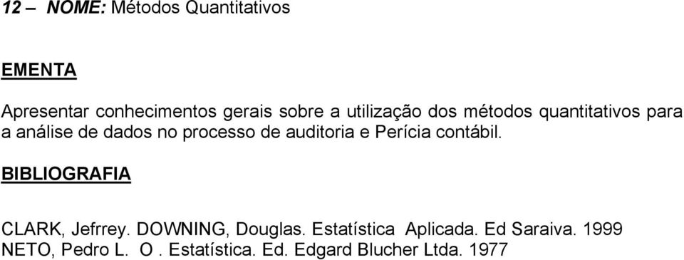 auditoria e Perícia contábil. CLARK, Jefrrey. DOWNING, Douglas.