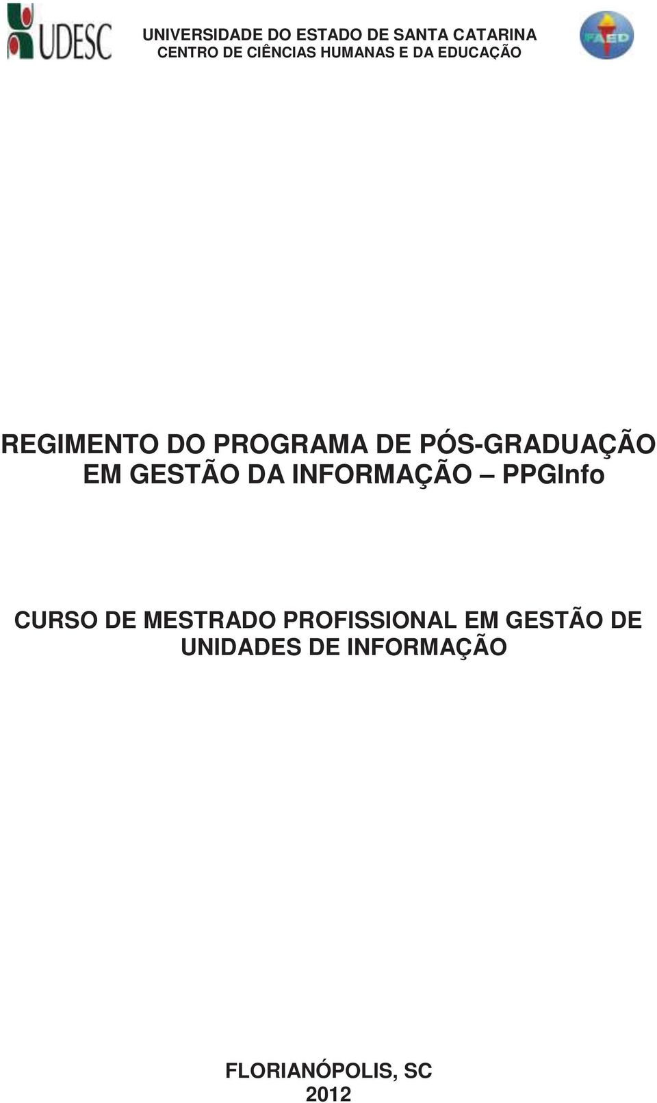 DE MESTRADO PROFISSIONAL EM GESTÃO DE