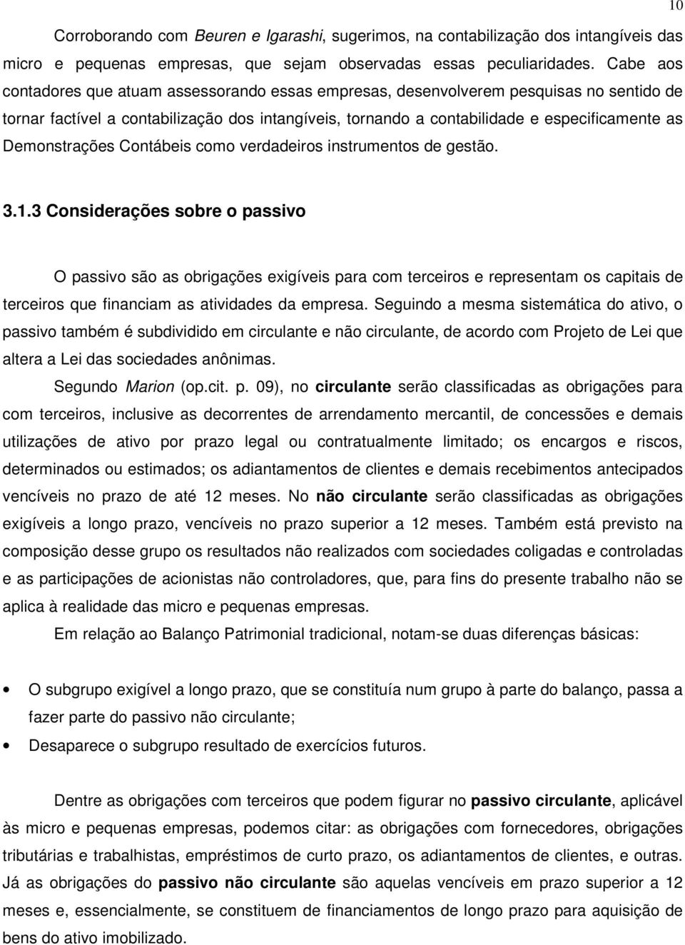 Demonstrações Contábeis como verdadeiros instrumentos de gestão. 3.1.