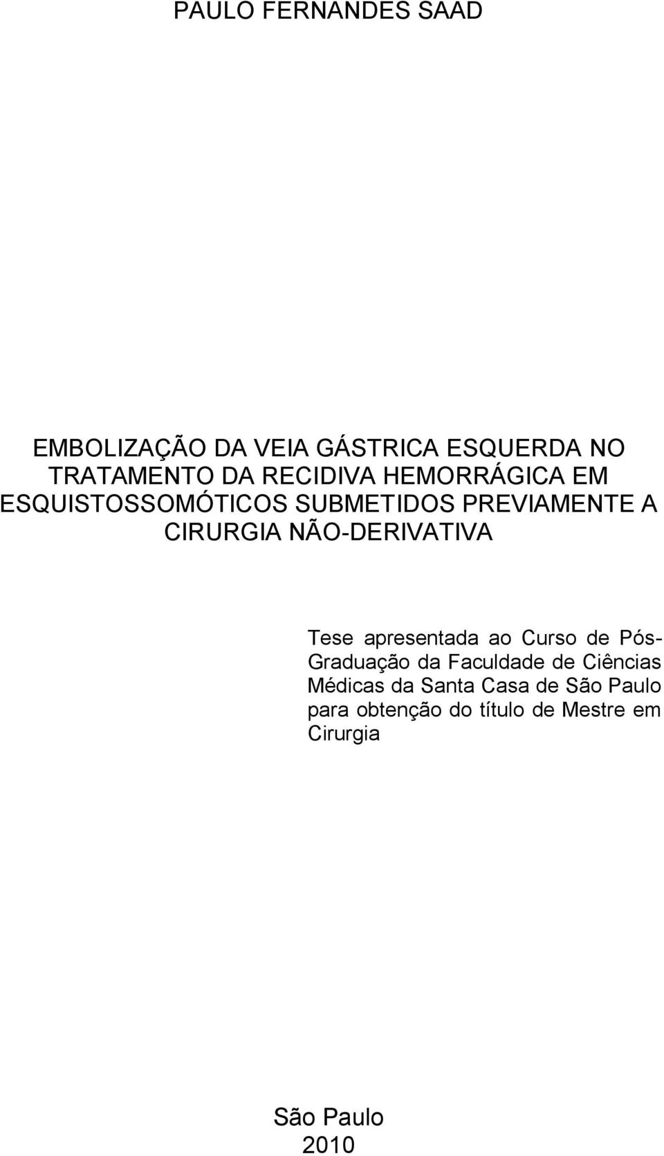 NÃO-DERIVATIVA Tese apresentada ao Curso de Pós- Graduação da Faculdade de