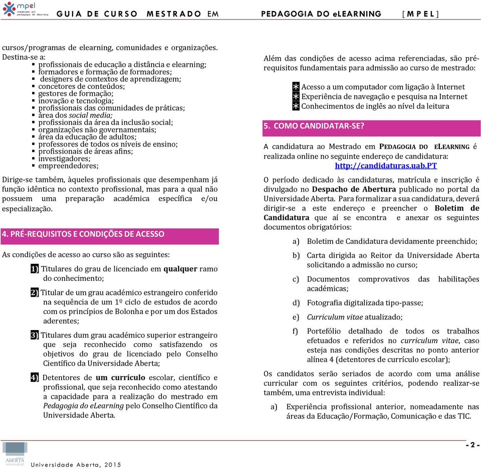 tecnologia; profissionais das comunidades de práticas; área dos social media; profissionais da área da inclusão social; organizações não governamentais; área da educação de adultos; professores de