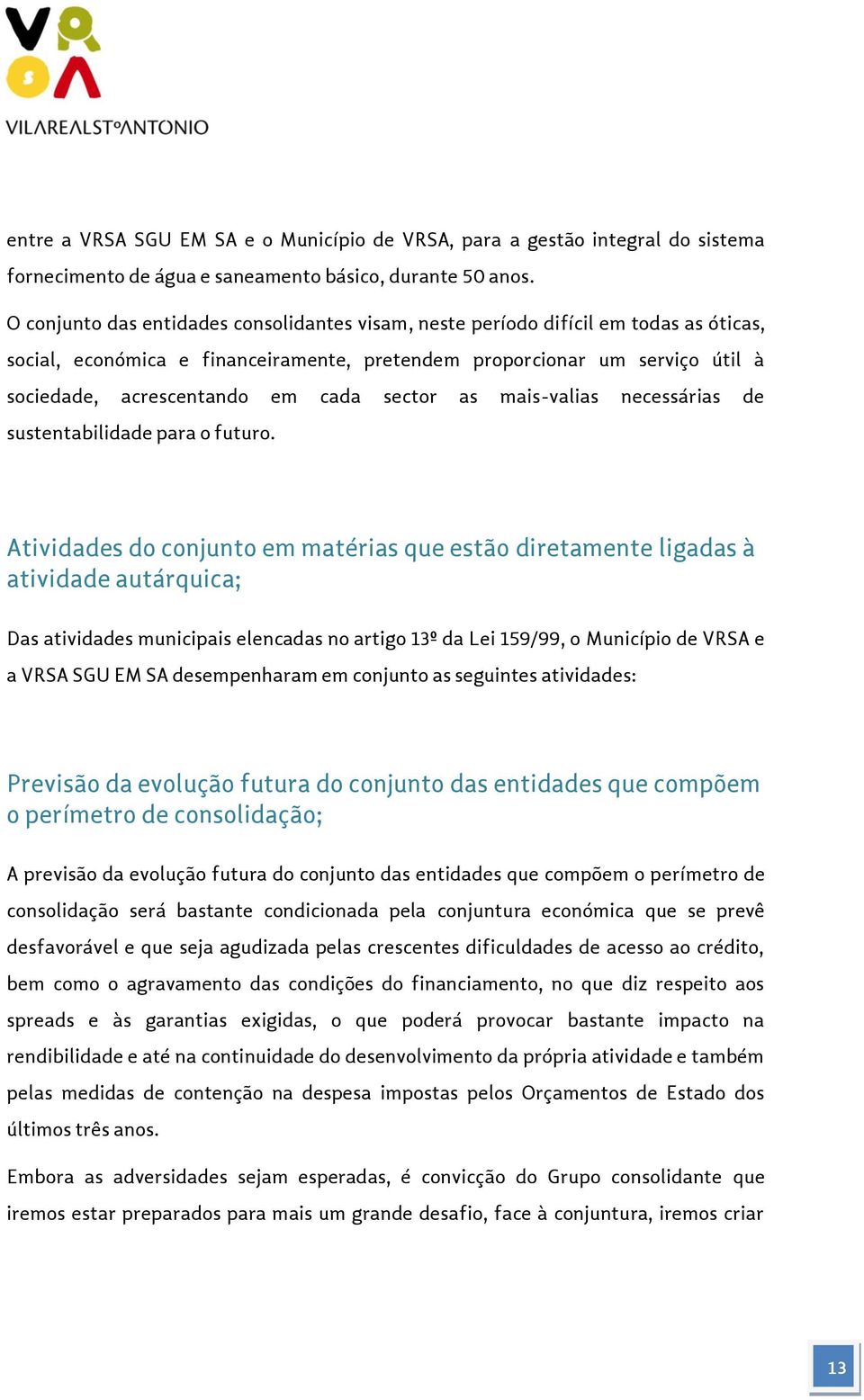 sector as mais-valias necessárias de sustentabilidade para o futuro.