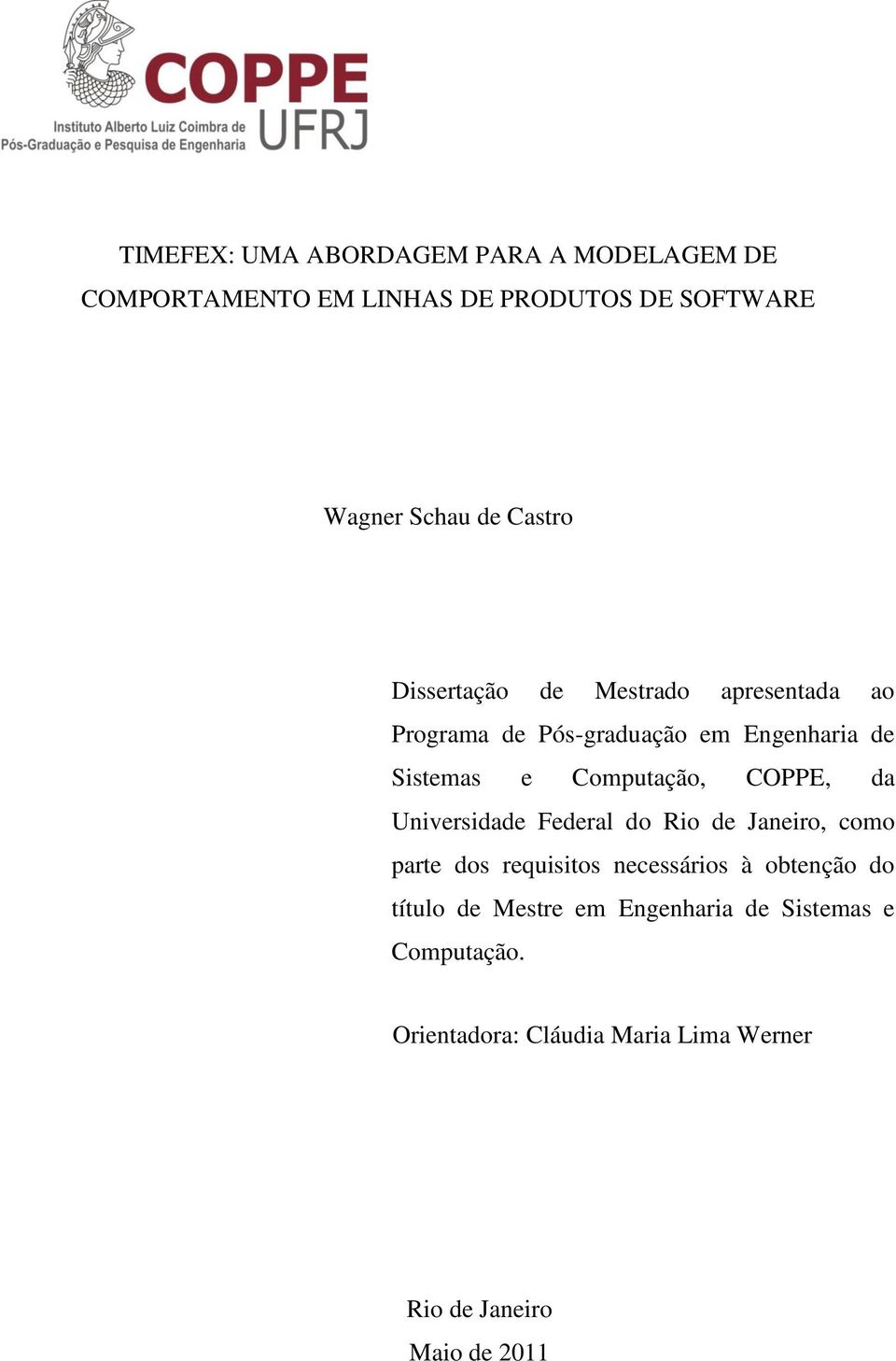 Computação, COPPE, da Universidade Federal do Rio de Janeiro, como parte dos requisitos necessários à obtenção