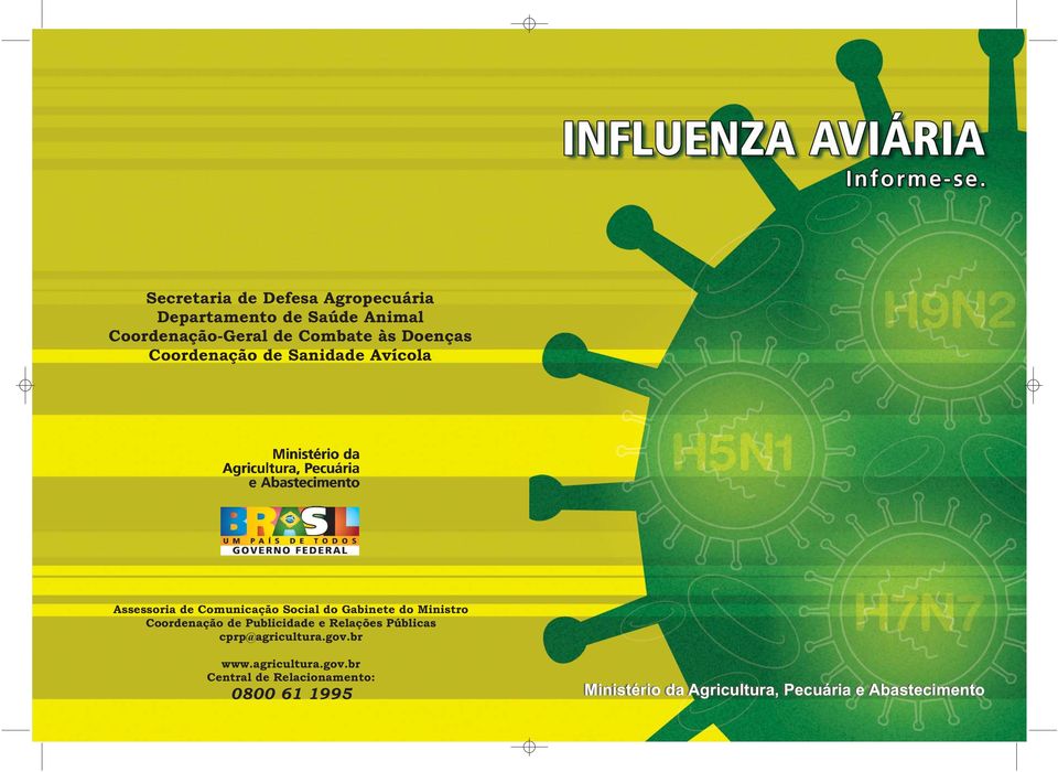 Ministro Coordenação de Publicidade e Relações Públicas cprp@agricultura.gov.br www.