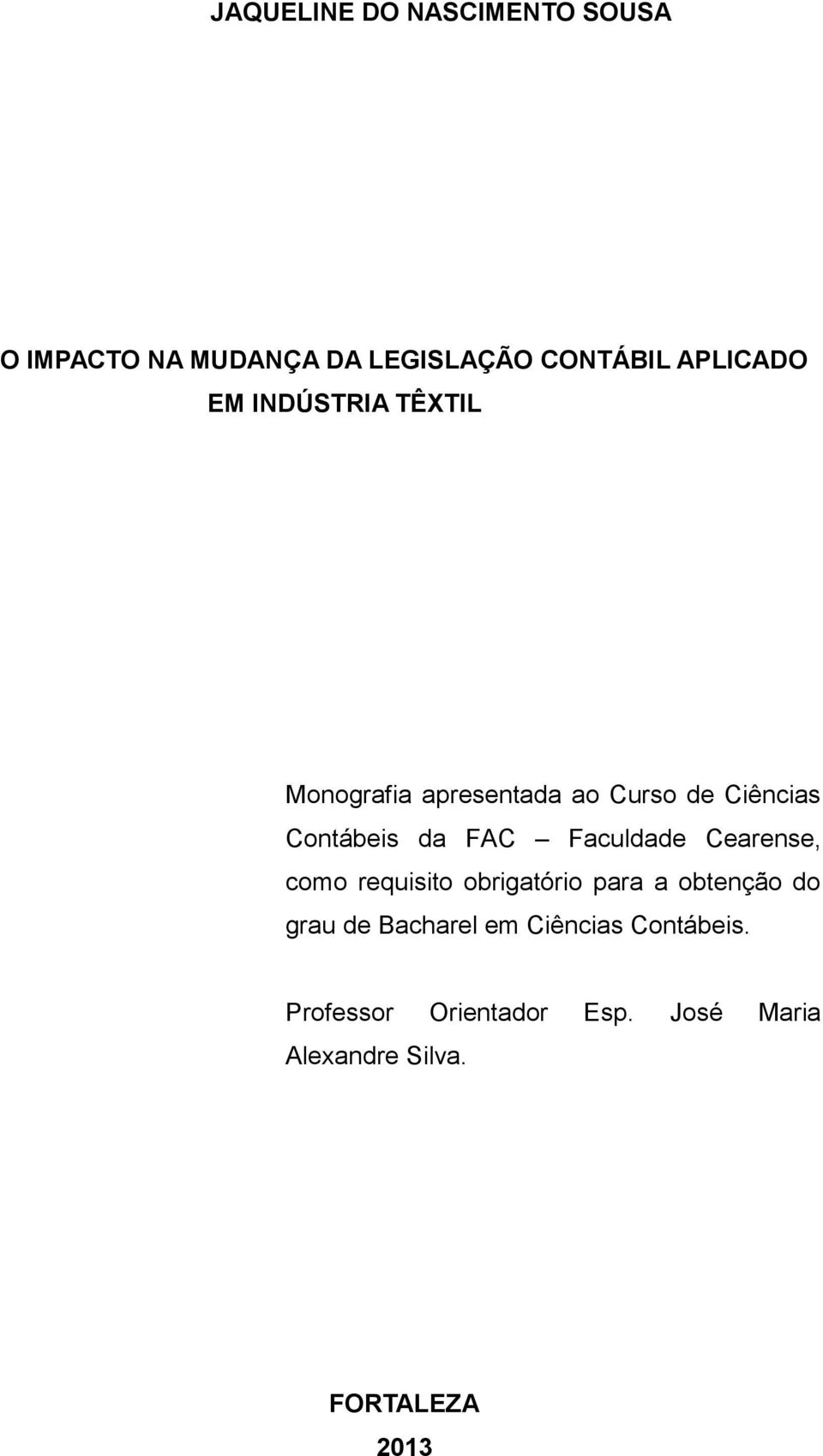 Faculdade Cearense, como requisito obrigatório para a obtenção do grau de Bacharel