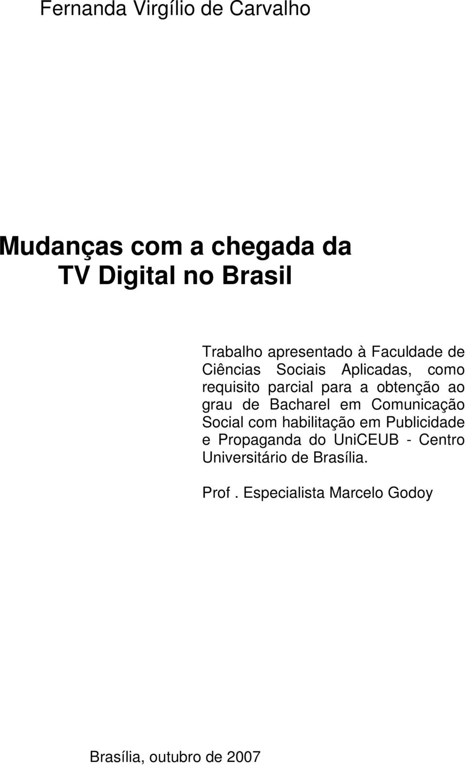 obtenção ao grau de Bacharel em Comunicação Social com habilitação em Publicidade e