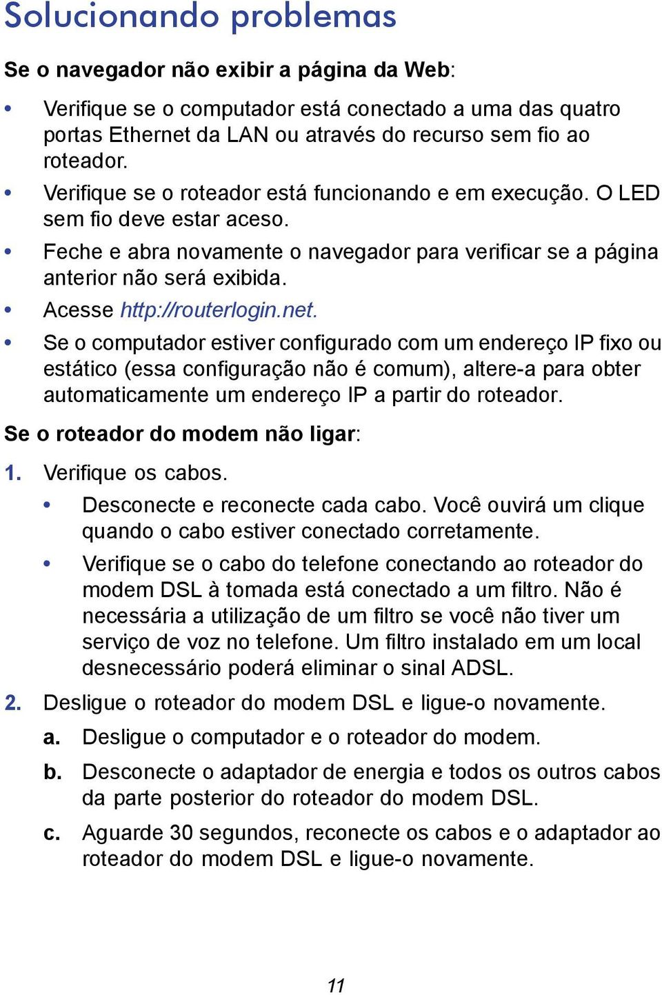 Acesse http://routerlogin.net.