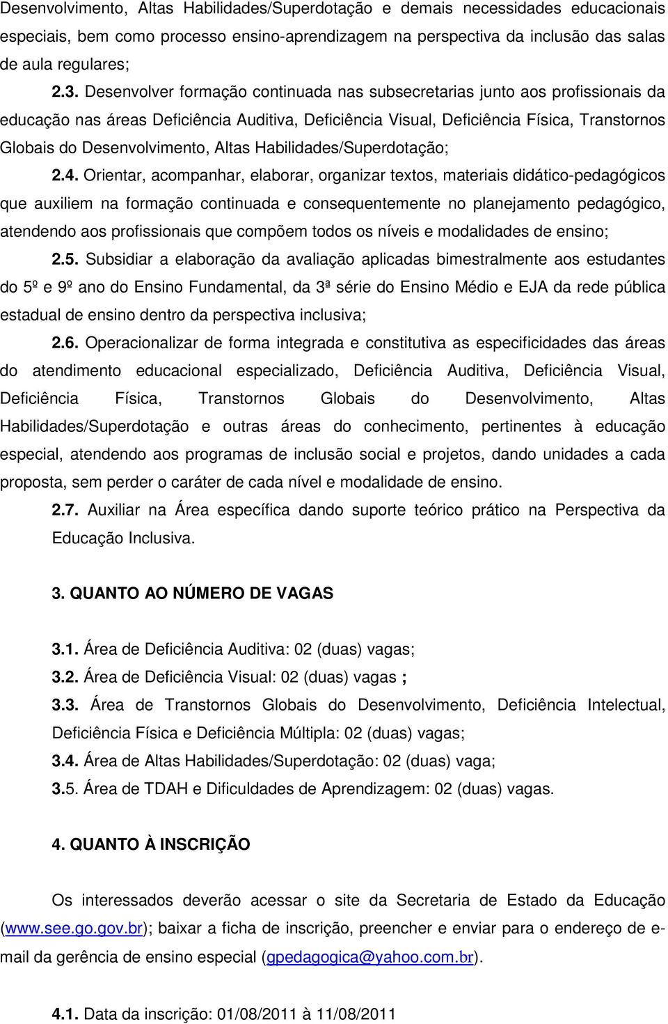 Altas Habilidades/Superdotação; 2.4.