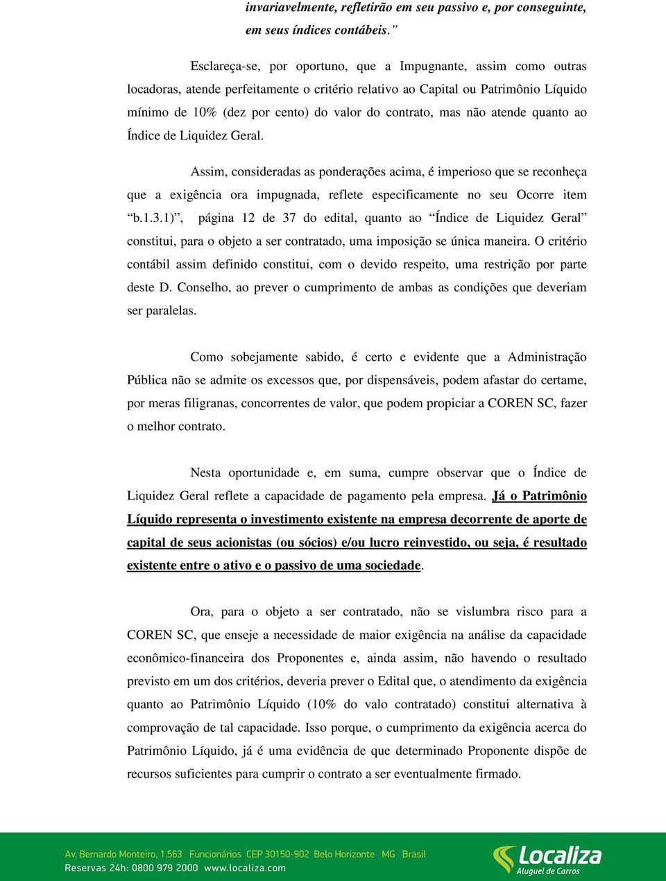 contrato, mas não atende quanto ao Índice de Liquidez Geral.