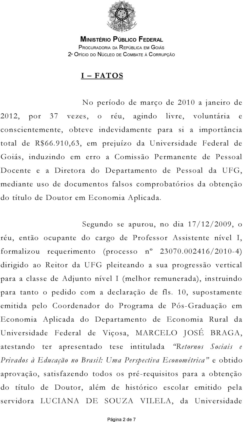 comprobatórios da obtenção do título de Doutor em Economia Aplicada.