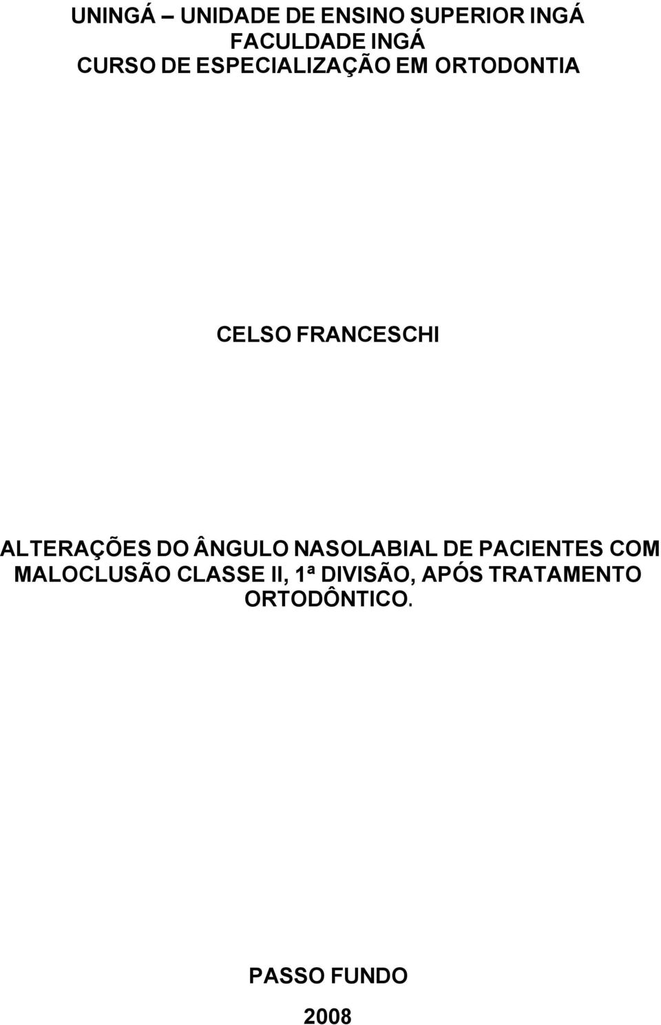 ALTERAÇÕES DO ÂNGULO NASOLABIAL DE PACIENTES COM MALOCLUSÃO
