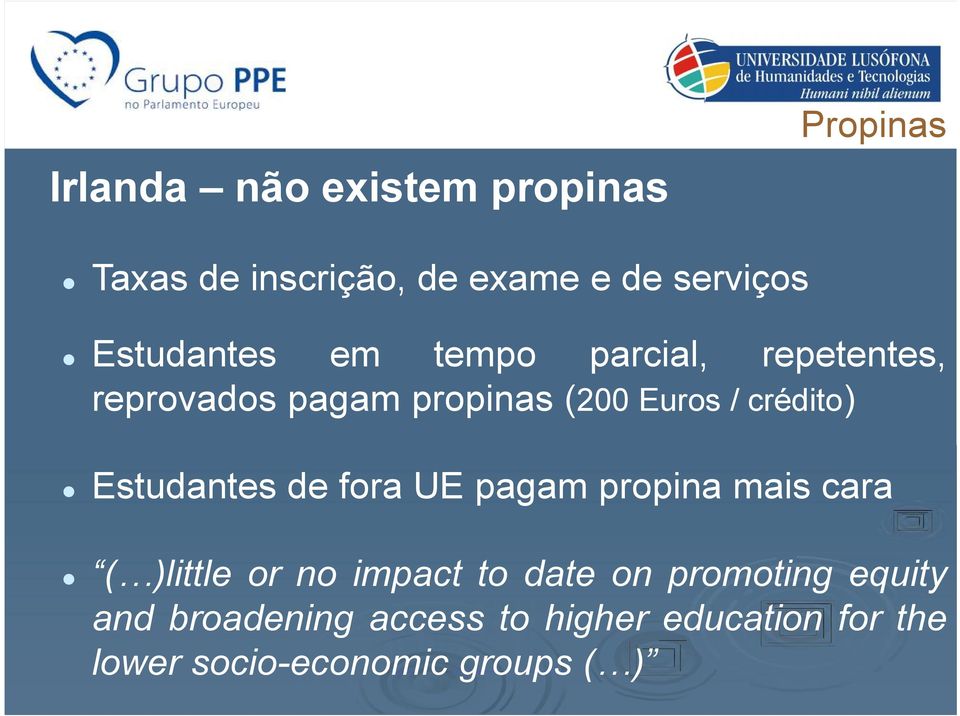 crédito) Estudantes de fora UE pagam propina mais cara ( )little or no impact to date