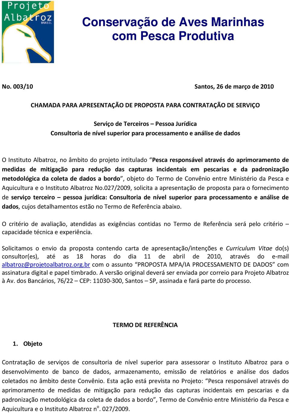 padronização metodológica da coleta de dados a bordo, objeto do Termo de Convênio entre Ministério da Pesca e Aquicultura e o Instituto Albatroz No.