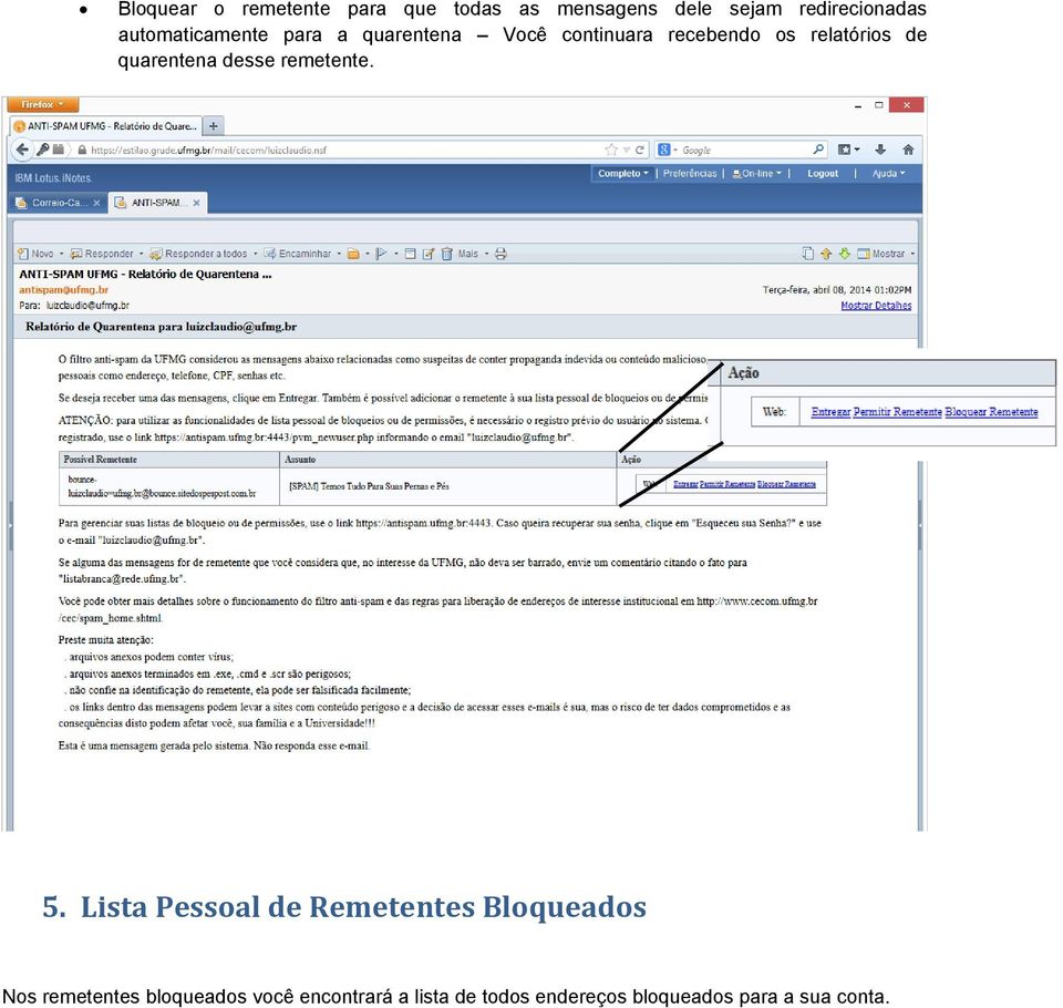 quarentena desse remetente. 5.