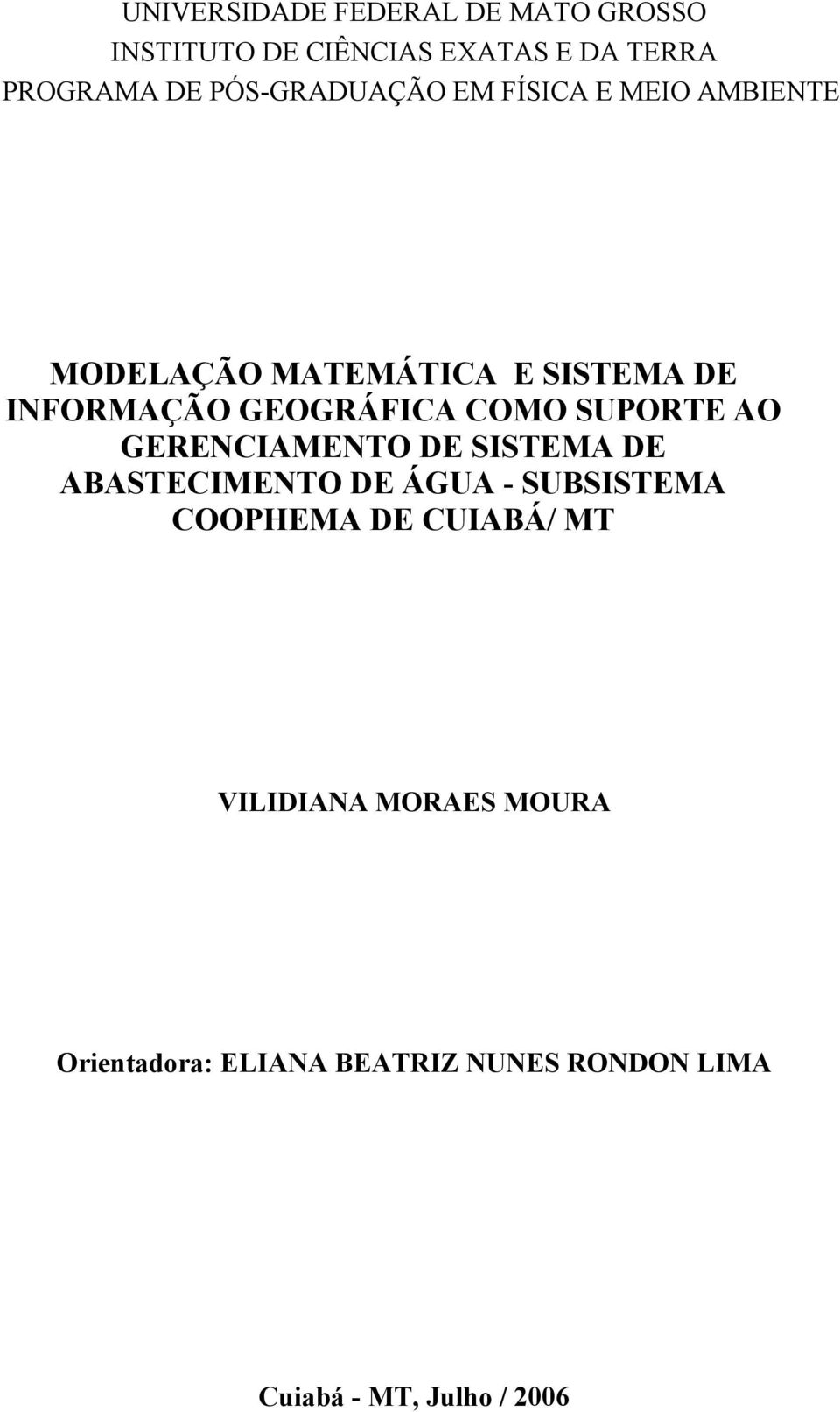 GEOGRÁFICA COMO SUPORTE AO GERENCIAMENTO DE SISTEMA DE ABASTECIMENTO DE ÁGUA - SUBSISTEMA