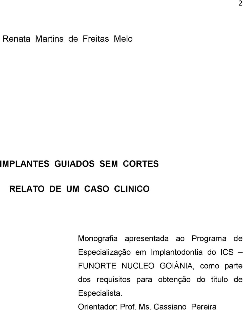 Implantodontia do ICS FUNORTE NUCLEO GOIÂNIA, como parte dos requisitos