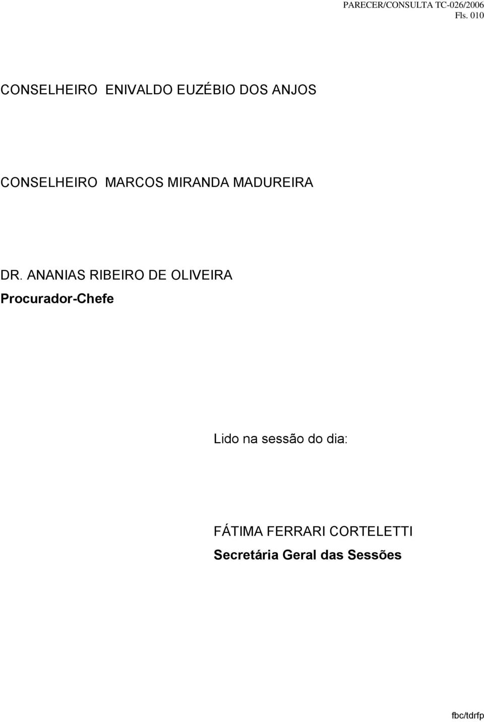 ANANIAS RIBEIRO DE OLIVEIRA Procurador-Chefe Lido na