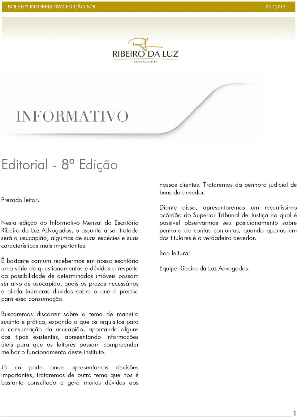 É bastante comum recebermos em nosso escritório uma série de questionamentos e dúvidas a respeito da possibilidade de determinados imóveis possam ser alvo de usucapião, quais os prazos necessários e