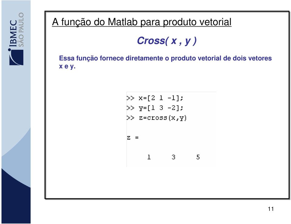 Essa função fonece