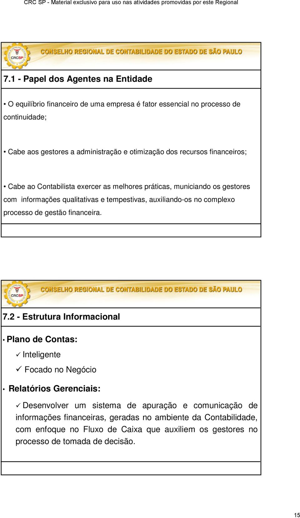 complexo processo de gestão financeira. 7.