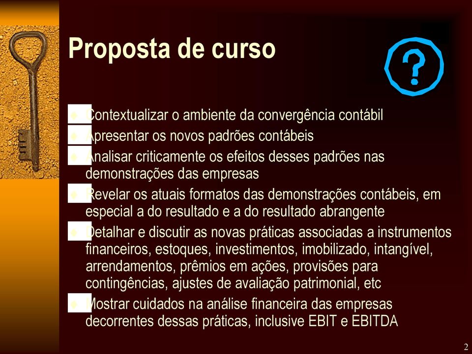 as nvas práticas assciadas a instruments financeirs, estques, investiments, imbilizad, intangível, arrendaments, prêmis em ações, prvisões para