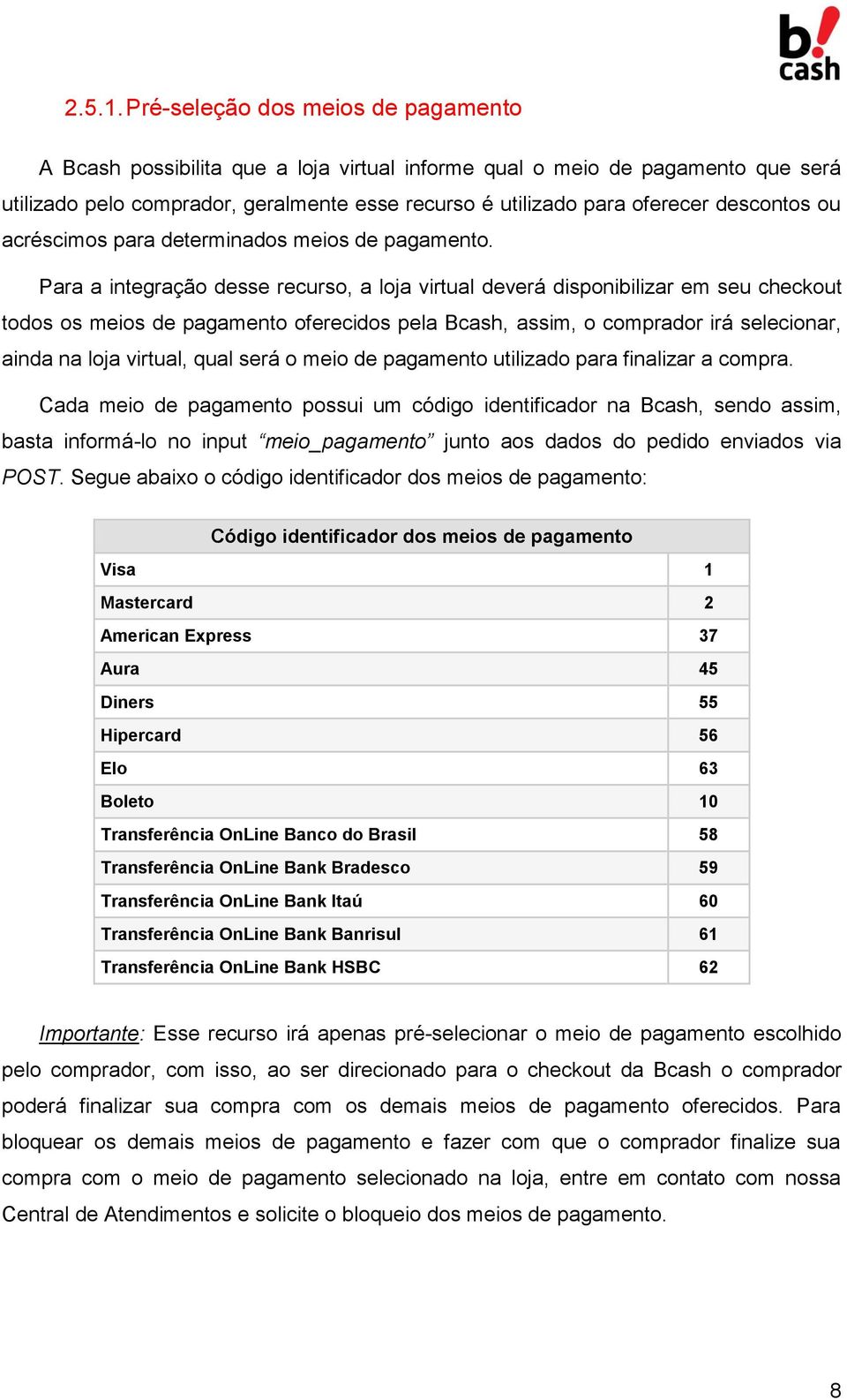 descontos ou acréscimos para determinados meios de pagamento.