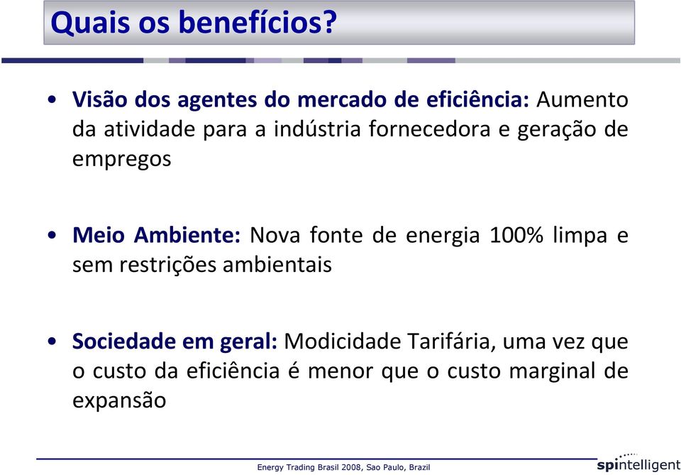 fornecedora e geração de empregos Meio Ambiente: Nova fonte de energia 100% limpa