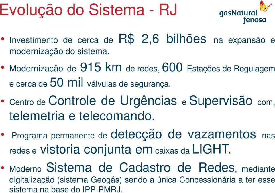 Centro de Controle de Urgências e Supervisão com, telemetria e telecomando.