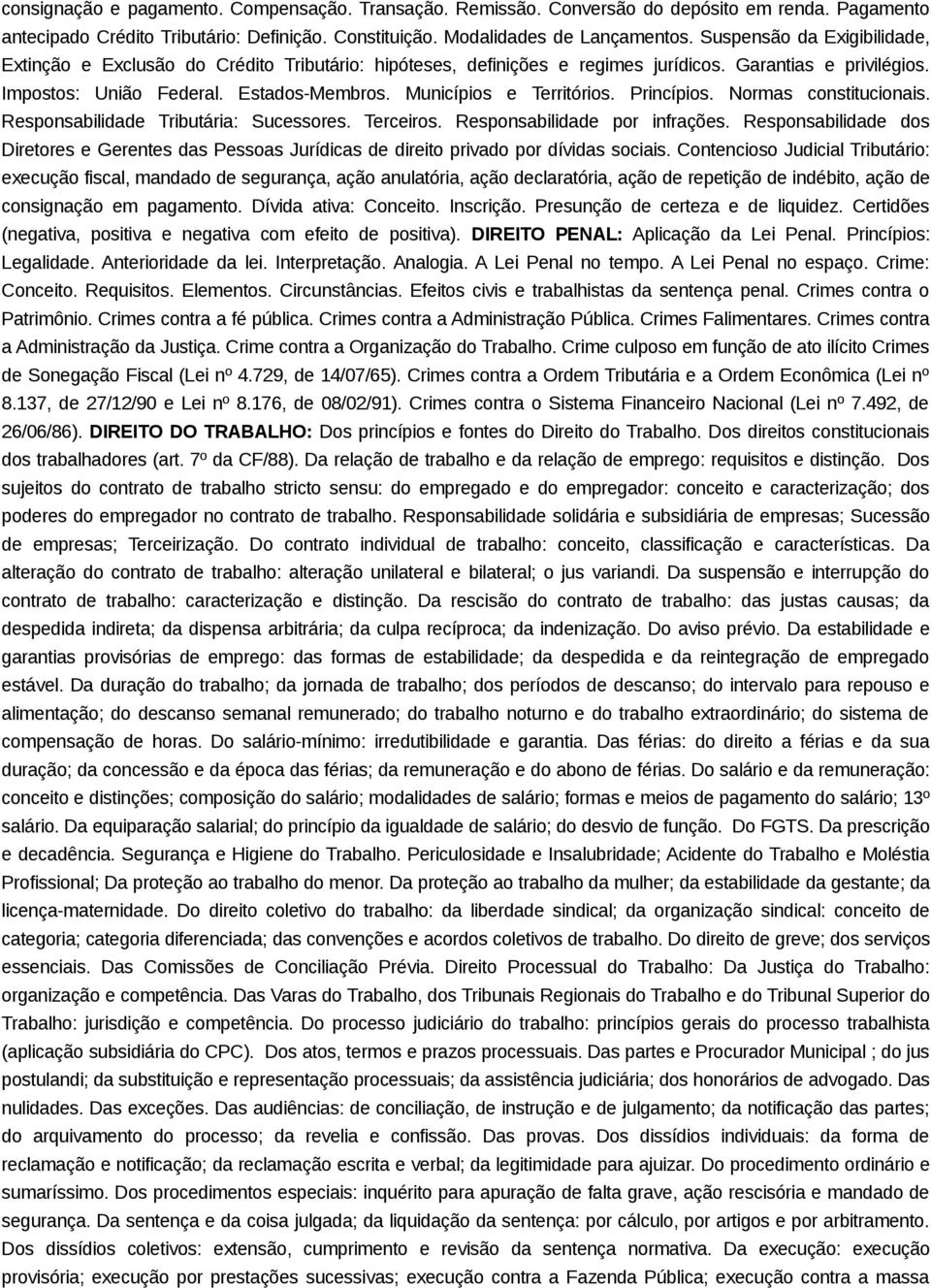 Municípios e Territórios. Princípios. Normas constitucionais. Responsabilidade Tributária: Sucessores. Terceiros. Responsabilidade por infrações.