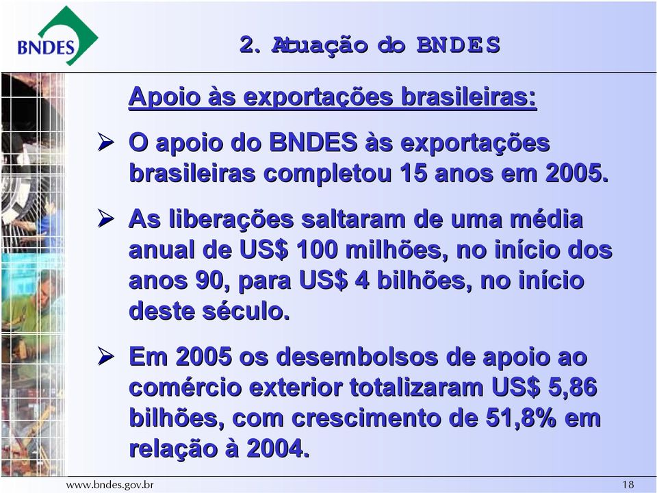 As liberações saltaram de uma média anual de US$ 100 milhões, no início dos anos 90, para US$