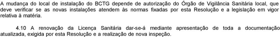 legislação em vigor relativa à matéria. 4.