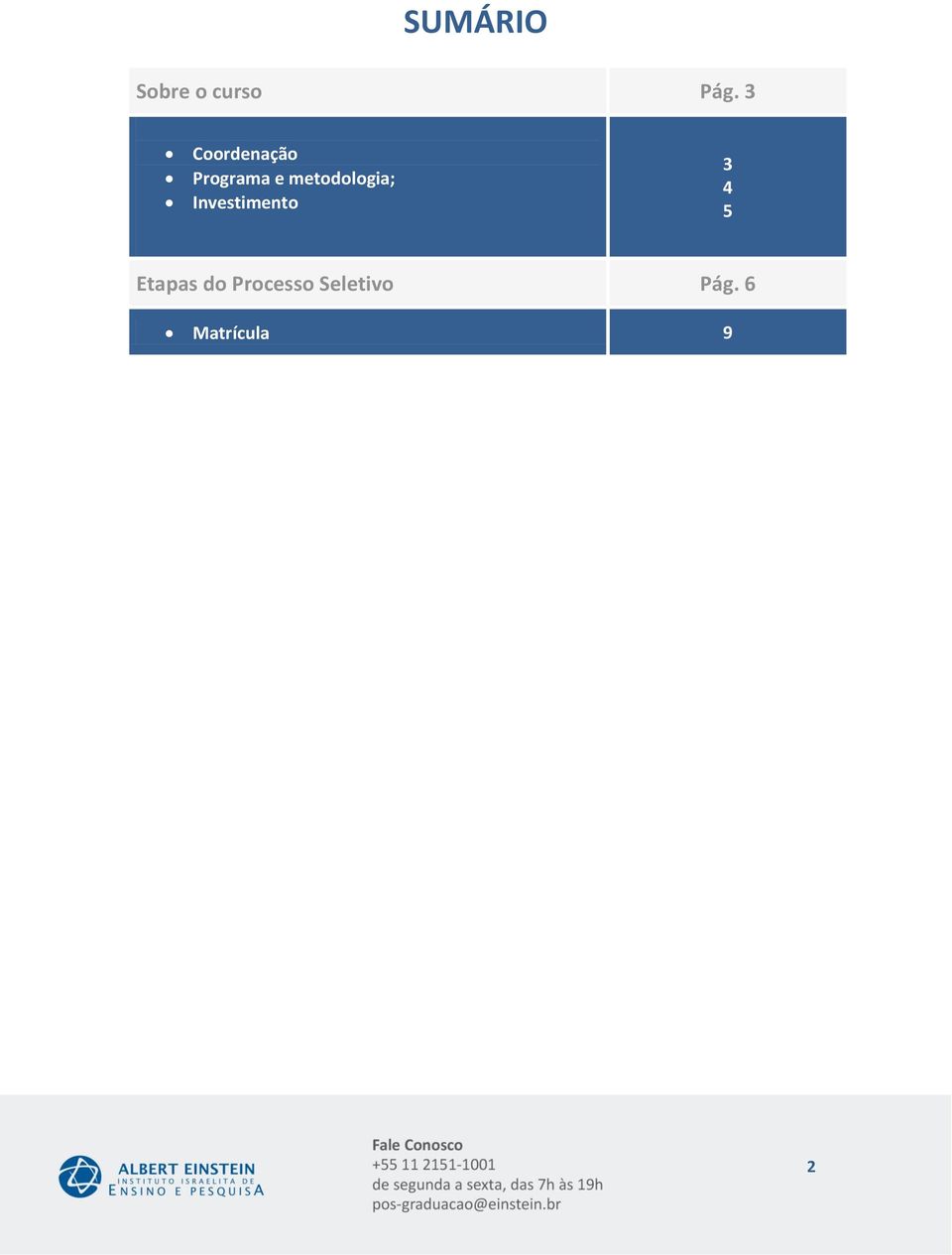 metodologia; Investimento